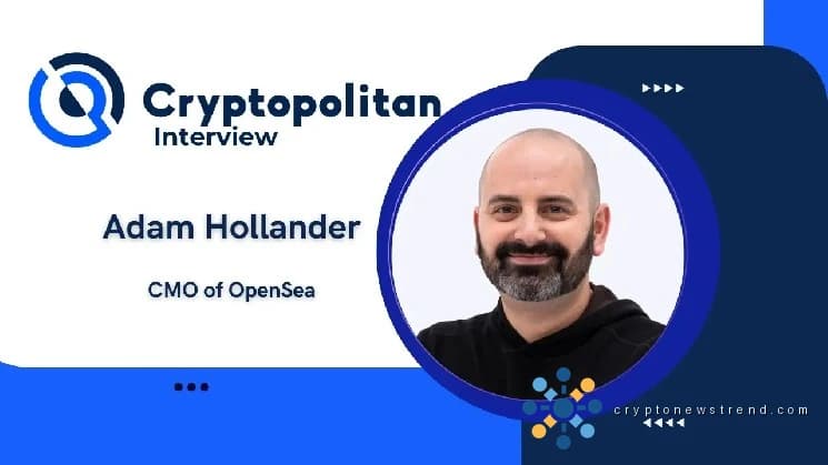 OpenSea CMO 告诉 Cryptopolitan：我们正在为 NFT、meme 币、perps 和主要加密货币构建一款应用程序