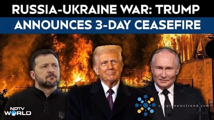 Trump annonce un cessez-le-feu de trois jours entre la Russie et l'Ukraine avec échange de prisonniers