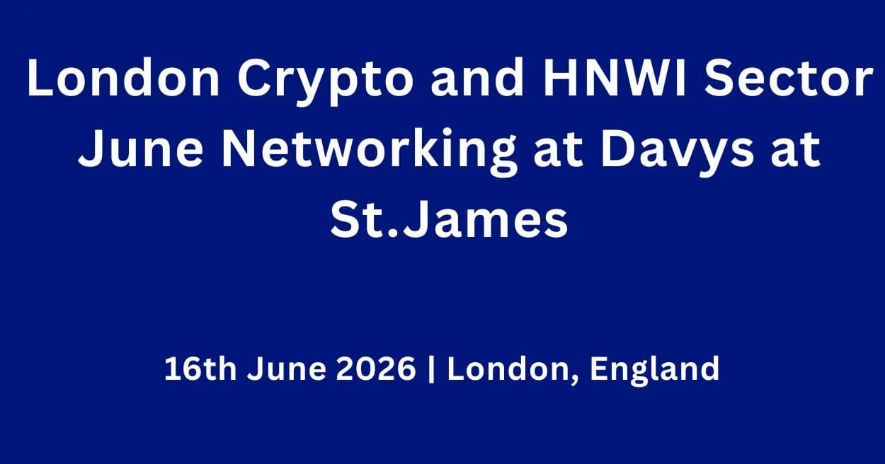 Der Londoner Krypto- und HNWI-Sektor veranstaltet im Juni Networking im Davys in St. James